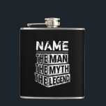 Personalised Name The Man The Myth The Legend Hip Flask<br><div class="desc">Personalised your own name,  "the Man the Myth the Legend" typography design,  great custom gift for men,  dad,  grandpa,  husband,  boyfriend on father's day,  birthday,  anniversary,  and any special day.</div>