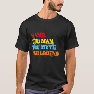 Personalised Name The Man The Myth The Legend T-Sh T-Shirt