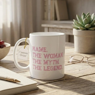 Personalised Name The Woman The Myth The Legend Coffee Mug