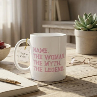 Personalised Name The Woman The Myth The Legend Coffee Mug