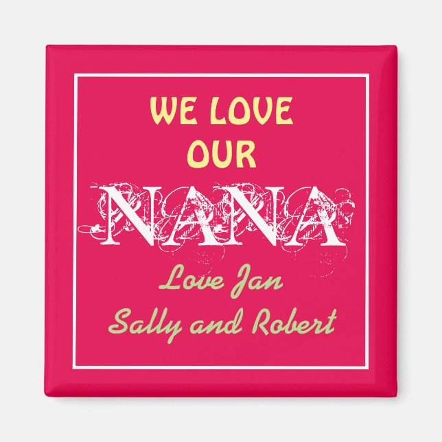 Personalised Names Fridge Magnet WE LOVE OUR NANA (Front)