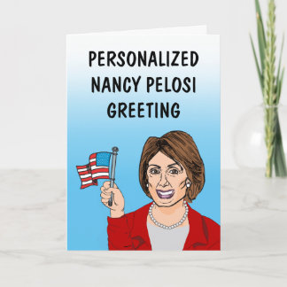 Personalised Nancy Pelosi Greeting Card