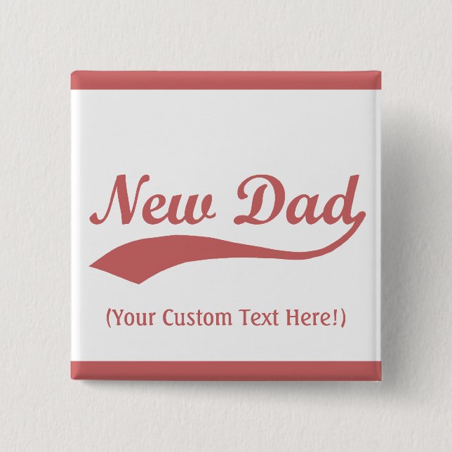 Personalised New Dad Button, Baby Girl 15 Cm Square Badge (Front)