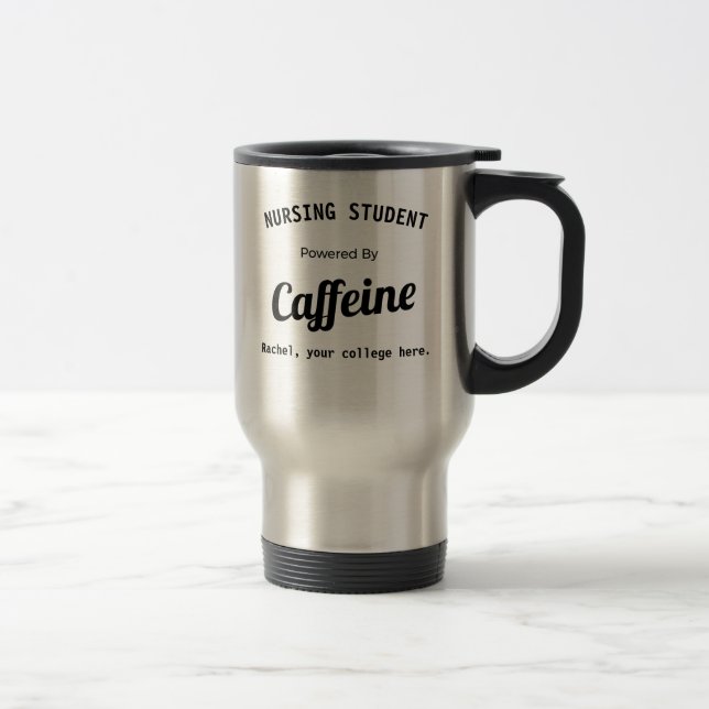 Personalised Nursing Student Powered by Caffeine Travel Mug (Right)