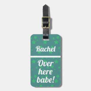 Personalised Over Here babe   Funny Luggage Tag