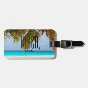 Personalised Palm tree, blue sea Beach, please Luggage Tag