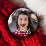 Personalised Photo Memorial 3 Cm Round Badge<br><div class="desc">Personalised Photo Memorial button,  a simple and modern design with sans-serif oldstyle distressed font,  custom name,  date and photos. Avaiable in small,  medium,  large and huge sizes,  in squared and round shapes. No minimum order.
Personalised Photo Memorial button</div>