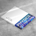 Personalised PHYSICS IT'S THE LAW Fun Science Post-it Notes<br><div class="desc">A cool,  trendy and fun science-inspired design. The perfect gift for all scientists,  science teachers,  lab technicians,  science students,  and any science geek in your life (including you)! Designed by Thisisnotme©</div>