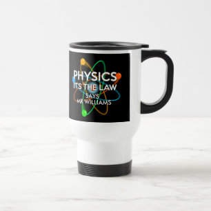 Personalised Physics It's the Law Fun Science Travel Mug