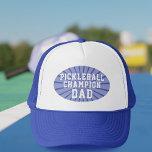 Personalised Pickleball Champion Dad Trucker Hat<br><div class="desc">Dad's Blue Pickleball Champion Trucker Hat - he may let you win - but I doubt it.</div>
