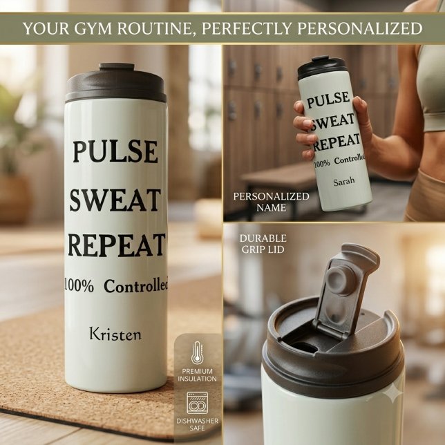 Personalised Pulse Sweat Repeat gym  Thermal Tumbler (Creator Uploaded)