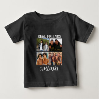 Personalised "Real Friends Still Exist" Photo Temp Baby T-Shirt
