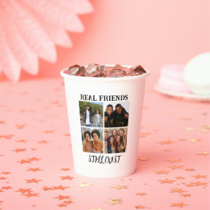 Personalised "Real Friends Still Exist" Photo Temp Paper Cups