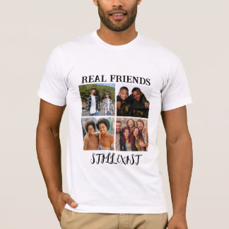 Personalised "Real Friends Still Exist" Photo Temp T-Shirt