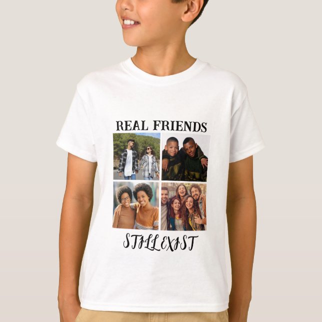 Personalised "Real Friends Still Exist" Photo Temp T-Shirt (Front)