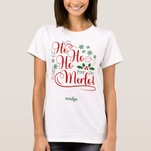 Personalised Red & Green Ho Ho Ho Pour The Merlot T-Shirt