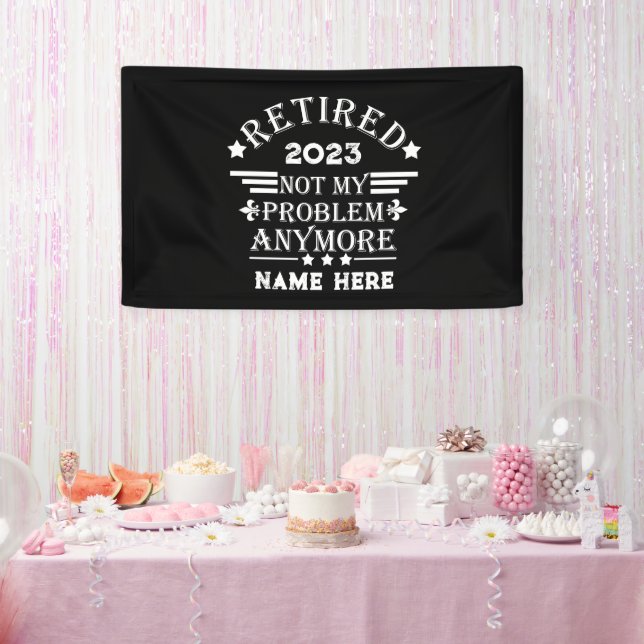 Personalised retirement not my problem anymore banner (Party)