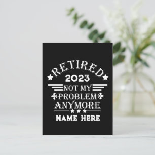 Personalised retirement not my problem anymore postcard