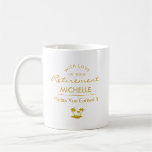 Personalised Retirement Relax You Earned It Coffee Mug