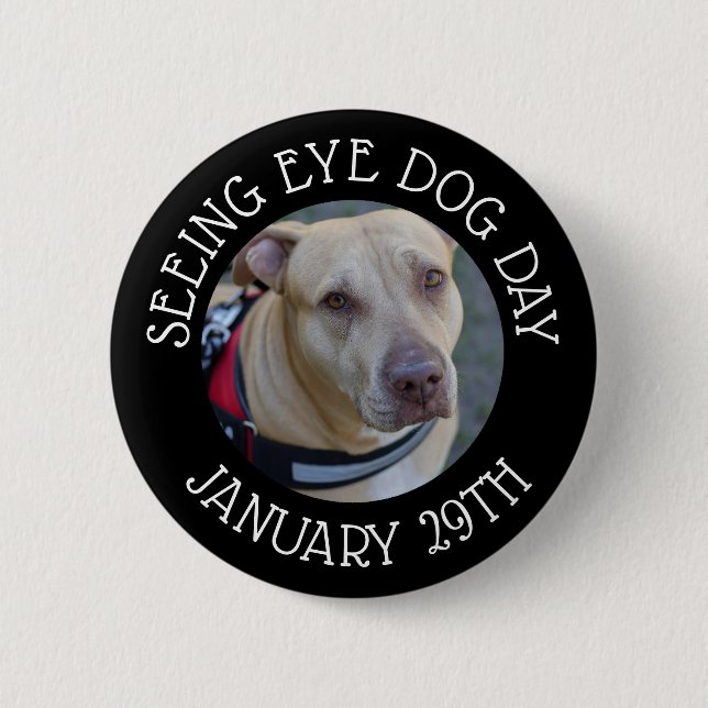 Personalised Seeing Eye Dog Day January 29 Button (Front)