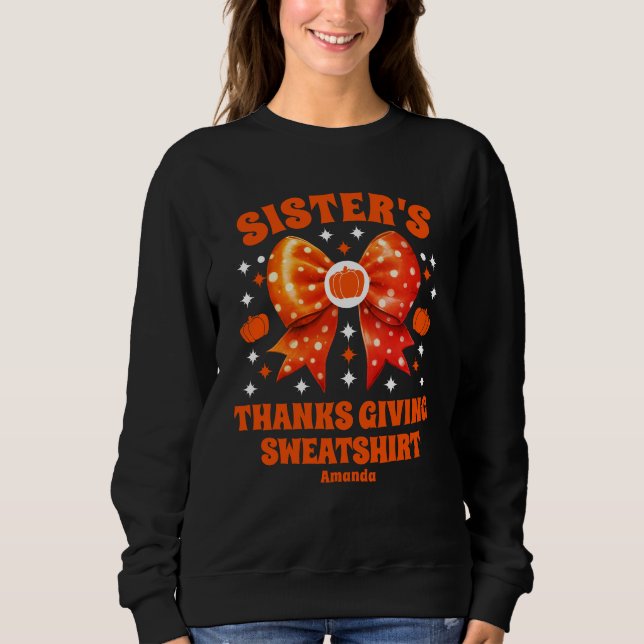 Personalised Sister's Thanksgiving  Sweatshirt (Front)