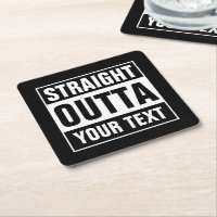 Personalised STRAIGHT OUTTA square paper coasters