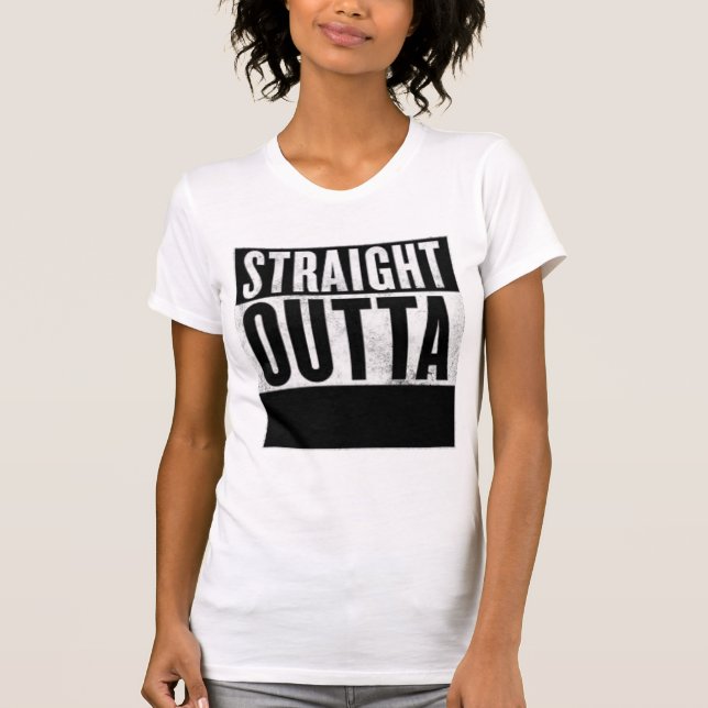 Personalised STRAIGHT OUTTA t-shirts, Custom T-Shirt (Front)