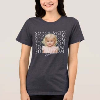 Personalised Super Mum Photo and Name Tri-Blend Shirt