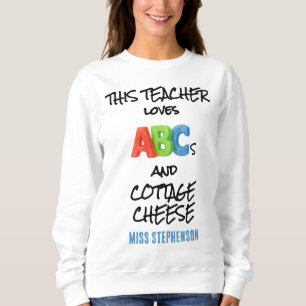 Personalised Teacher ABCs And Cottage Cheese Sweatshirt