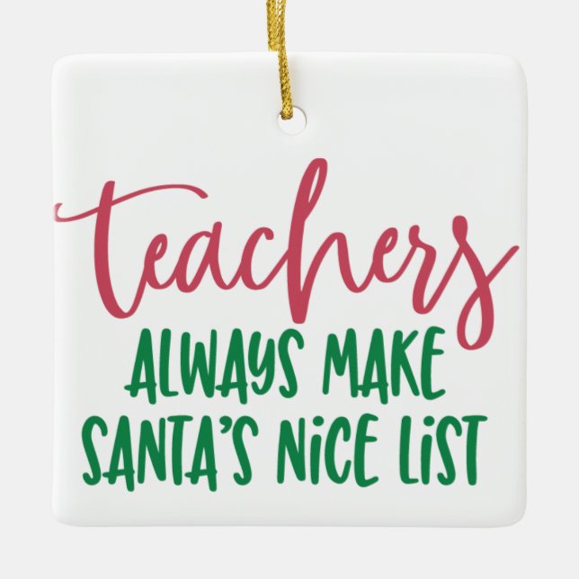 Personalised Teacher's Always Make the Nice List Ceramic Ornament (Front)