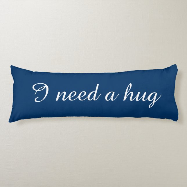 Personalised text blue body pillow | I need a hug (Front)