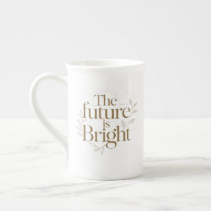 Personalised The Future Is Bright Quote Bone China Mug