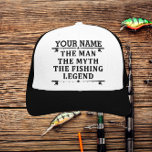 Personalised The Man The Myth The Fishing Legend Trucker Hat<br><div class="desc">The personalised fishing design could be use for yourself or it could be a great gift for a fishing lover person. You can add your name or someone else name on the personalised fishing design.</div>