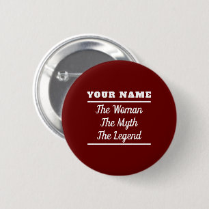 Personalised The Woman The Myth The Legend 6 Cm Round Badge