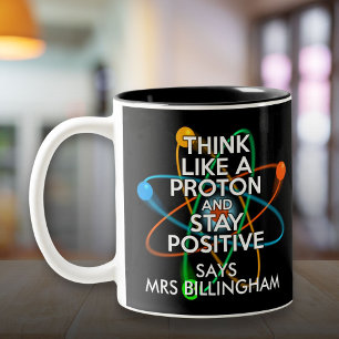 Personalised Think Like A Proton And Stay Positive Two-Tone Coffee Mug