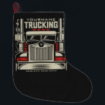 Personalised Trucking 18 Wheeler BIG RIG Trucker  Large Christmas Stocking<br><div class="desc">Personalised Eighteen Wheeler Trucker Big Rig Semi Truck Trucking Company Design - Customise with your Name and Custom Text!</div>