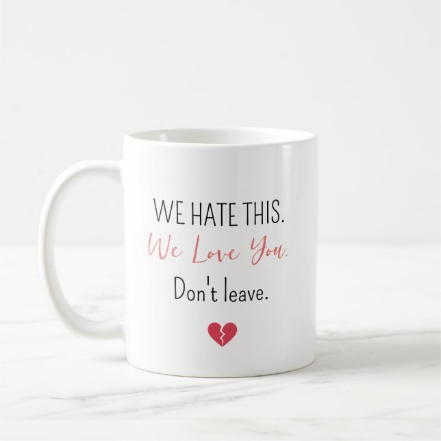 Personalised We Hate This We Love You Coffee Mug (Left)