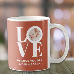 Personalised We Love You Dad Photo  Coffee Mug<br><div class="desc">This We Love You Dad Photo Mug is decorated with the word LOVE in white typography on a rust background.
Easily customisable with your photo and name.
Makes a great gift for Dad.</div>