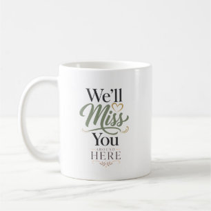 Personalised We'll Miss You Around Here Coworker Coffee Mug
