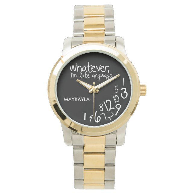 Personalised whatever, I'm late anyways Watch (Front)