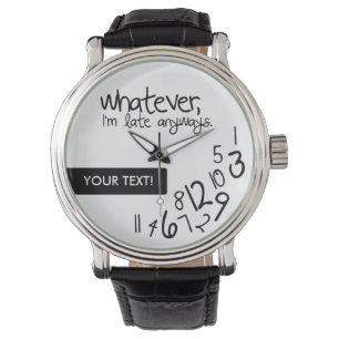 Personalised whatever, I'm late anyways Watch
