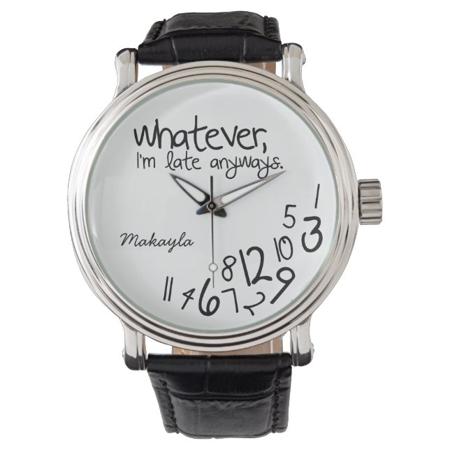 Personalised whatever, I'm late anyways Watch (Front)