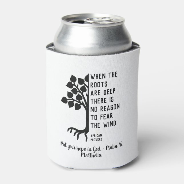 Personalised WHEN ROOTS ARE DEEP Inspirational Can Cooler (Can Front)