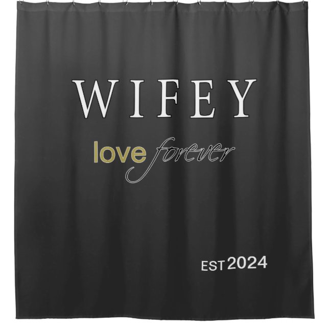Personalised Wifey eternal Love registration date Shower Curtain (Front)