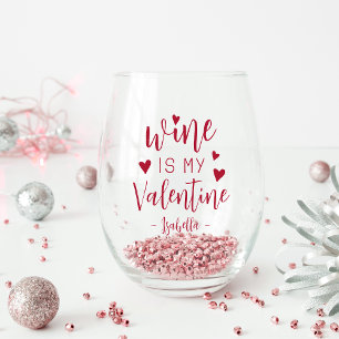 Personalised Wine Is My Valentine Stemless Wine Glass