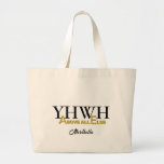 Personalised YHWH YAHWEH Above All Else Christian Large Tote Bag<br><div class="desc">Personalised YHWH YAHWEH Above All Else Inspirational Christian unisex tote bag for men and women. Stylish inspirational Christian tote bag designed with YHWH and ABOVE ALL ELSE in white and gold typography. The A and the E are set to form part of the Jewish name for God, YAHWEH. Underneath there...</div>