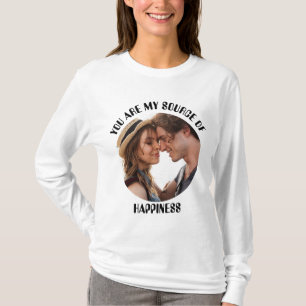 Personalised You Are My Source of Happiness Photo T-Shirt