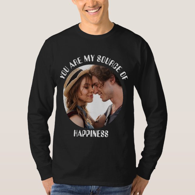Personalised You Are My Source of Happiness Photo T-Shirt (Front)