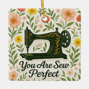 Personalised You Are Sew Perfect sewing machine  Ceramic Ornament