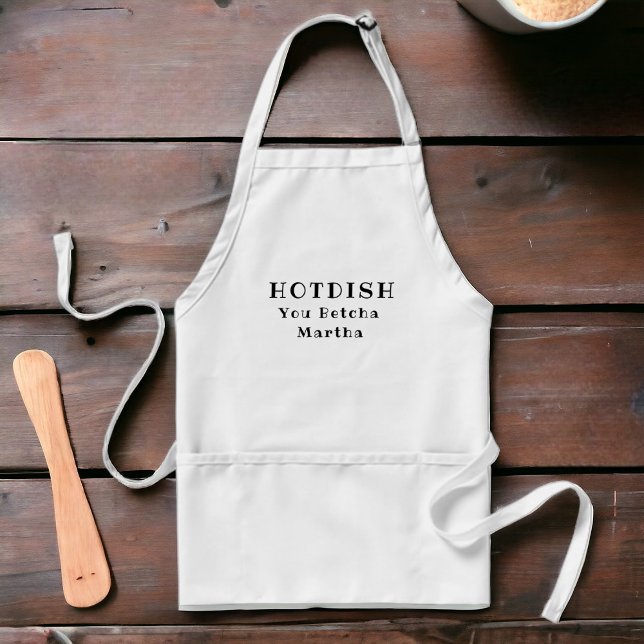 Personalised You Betcha Hotdish Apron (Add your favorite chef's name to this custom apron.)